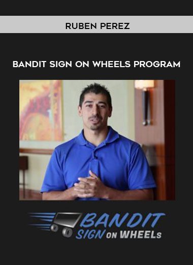 Ruben Perez - Bandit Sign on Wheels Program