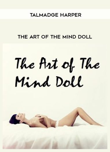 [Download Now] Talmadge Harper - The Art of The Mind Doll