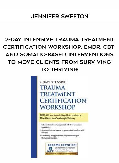 [Download Now] 2-Day Intensive Trauma Treatment Certification Workshop: EMDR