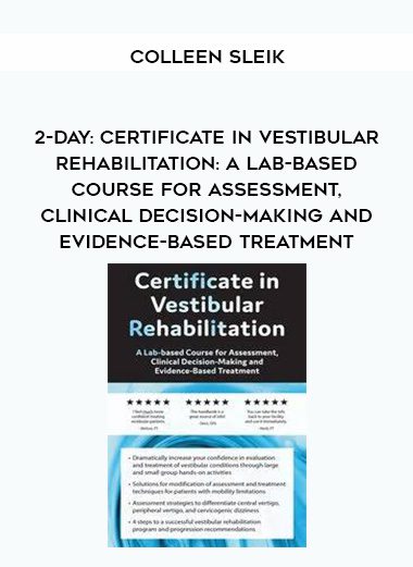 [Download Now] 2-Day: Certificate in Vestibular Rehabilitation: A Lab-Based Course for Assessment