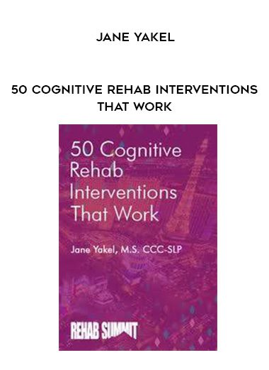 [Download Now] 50 Cognitive Rehab Interventions That Work - Jane Yakel
