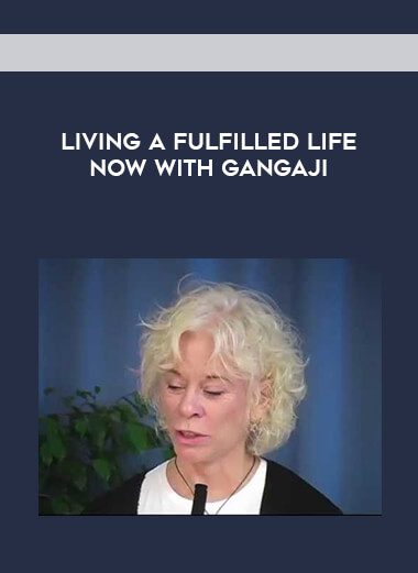 [Download Now] Gangaji - Living a Fulfilled Life Now
