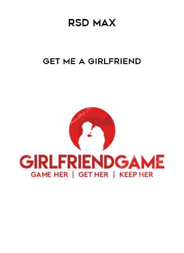 [Download Now] RSD Max - Get Me A Girlfriend