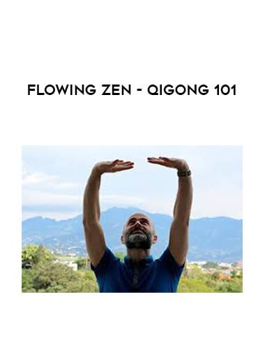 [Download Now] Flowing Zen - Qigong 101