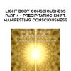[Download Now] DaBen - Light Body Consciousness - Part 4 - Precipitating Shift