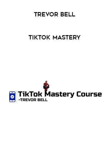 Trevor Bell - TikTok Mastery