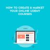 [Download Now] Christopher Greenwood - How To Create & Market Your Online Udemy Courses