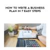 [Download Now] How To Write a Business Plan in 7 Easy Steps