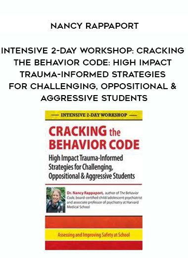 [Download Now] Intensive 2-Day Workshop: Cracking the Behavior Code: High Impact Trauma-Informed Strategies for Challenging