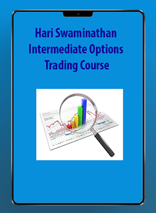 [Download Now] Hari Swaminathan - Intermediate Options Trading Course