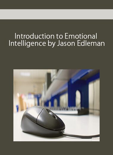 Introduction to Emotional Intelligence by Jason Edleman