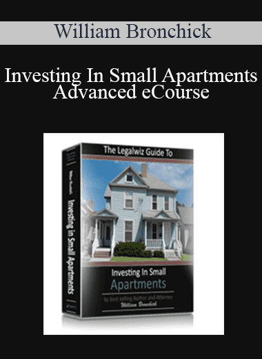 Investing In Small Apartments Advanced eCourse - William Bronchick