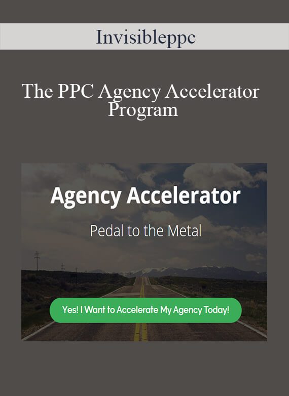 [Download Now] Invisibleppc - The PPC Agency Accelerator Program