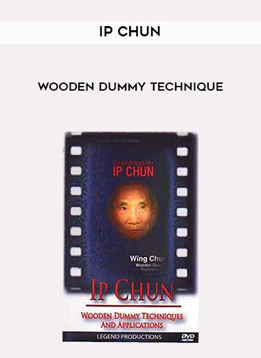 Ip Chun-Wooden Dummy Technique