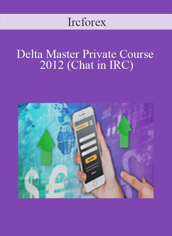 Ircforex – Delta Master Private Course 2012 (Chat in IRC)