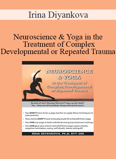 Irina Diyankova - Neuroscience & Yoga in the Treatment of Complex
