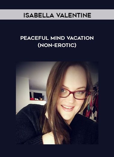 Peaceful Mind Vacation (non-erotic) - Isabella Valentine