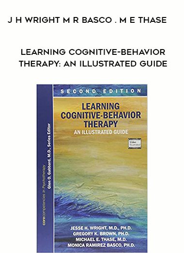 [Download Now] J H Wright M R Basco M E Thase – Learning Cognitive-Behavior Therapy: An Illustrated Guide