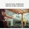J. Brown’s – Online Yoga Workshop – Gentle is New Advance