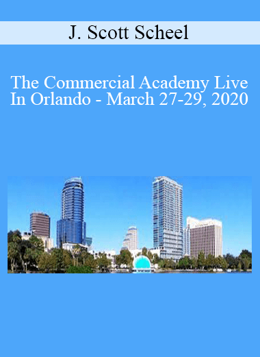 J. Scott Scheel - The Commercial Academy Live In Orlando - March 27-29