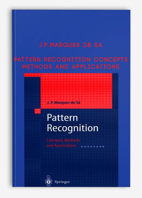 J.P.Marques de Sa – Pattern Recognition Concepts Methods and Applications