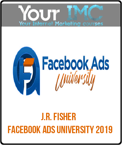 [Download Now] J.R. Fisher – Facebook Ads University 2019