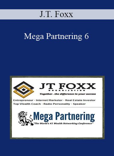 J.T. Foxx - Mega Partnering 6
