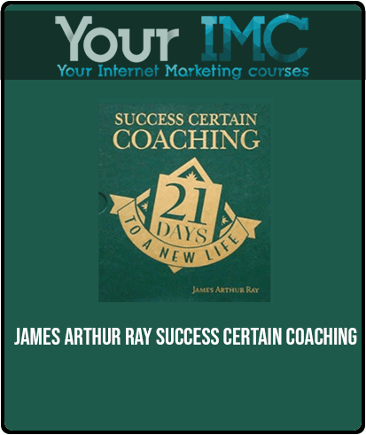 JAMES ARTHUR RAY - SUCCESS CERTAIN COACHING