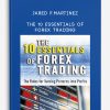 JARED F.MARTINEZ – THE 10 ESSENTIALS OF FOREX TRADING