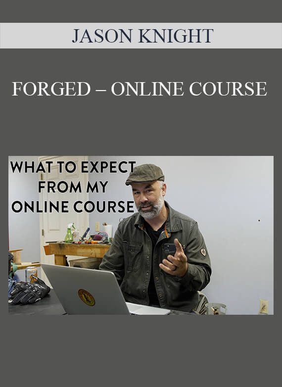 [Download Now] JASON KNIGHT - FORGED – ONLINE COURSE