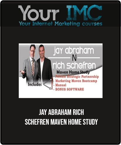 JAY ABRAHAM RICH SCHEFREN MAVEN HOME STUDY