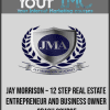 [Download Now] JAY MORRISON – 12 Step Real Estate Entrepreneur and Business Owner Crash Course