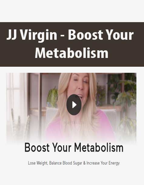 [Download Now] JJ Virgin - Boost Your Metabolism