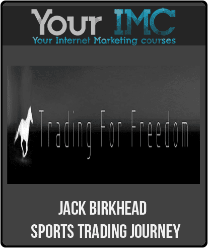 [Download Now] Jack Birkhead - Sports Trading Journey