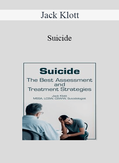 Jack Klott - Suicide: The Best Assessment and Treatment Strategies (Audio Only)