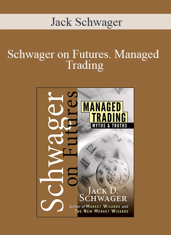 [Download Now] Jack Schwager – Schwager on Futures. Managed Trading