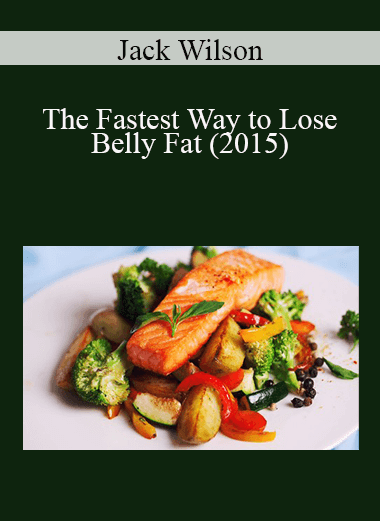 Jack Wilson - The Fastest Way to Lose Belly Fat (2015)