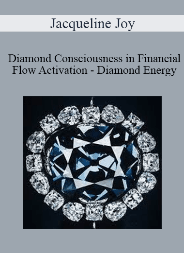 Jacqueline Joy - Diamond Consciousness in Financial Flow Activation - Diamond Energy