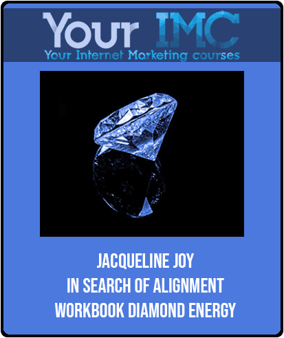 [Download Now] Jacqueline Joy - In Search of Alignment + Workbook - Diamond Energy
