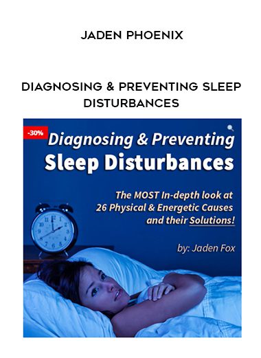 Jaden Phoenix – Diagnosing & Preventing Sleep Disturbances