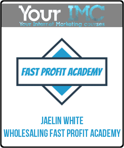 [Download Now] Jaelin White - Wholesaling Fast Profit Academy