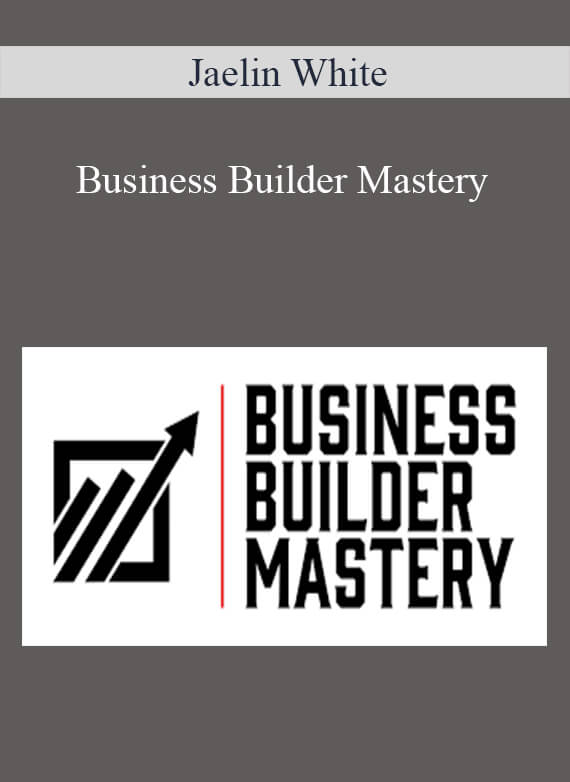 [Download Now] Jaelin White – Business Builder Mastery