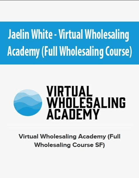 [Download Now] Jaelin White – Virtual Wholesaling Academy