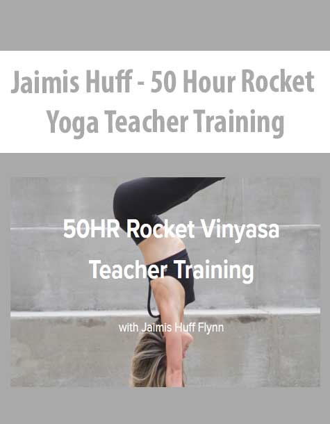 [Download Now] Jaimis Huff - 50 Hour Rocket Yoga Teacher Training