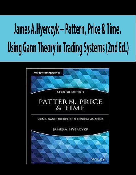 [Download Now] James A.Hyerczyk – Pattern- Price & Time. Using Gann Theory in Trading Systems (2nd Ed.)