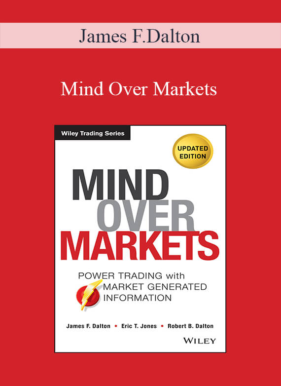 [Download Now] James F.Dalton – Mind Over Markets