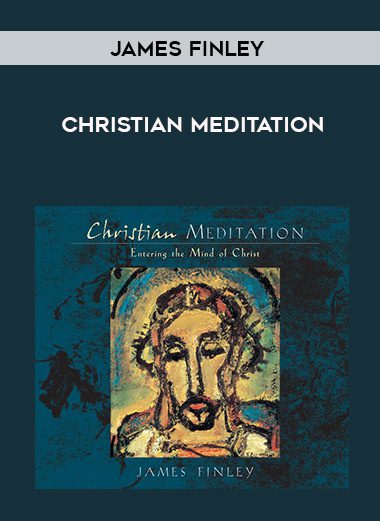 James Finley – CHRISTIAN MEDITATION