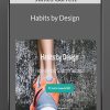 James Garrett - Habits by Design