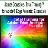 [Pre-Order] James Gonzalez - Total Training™ for Adobe® Edge Animate: Essentials