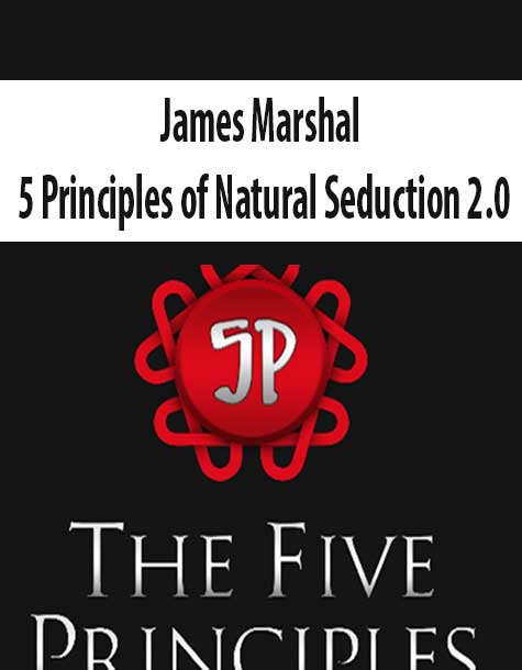 [Download Now] James Marshal – 5 Principles of Natural Seduction 2.0